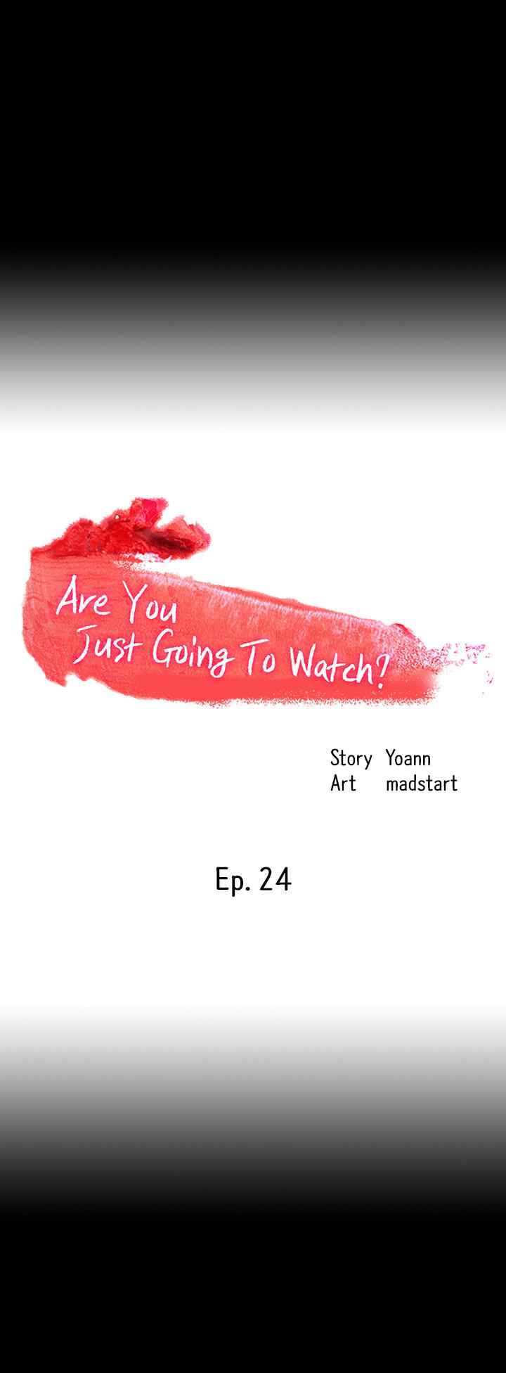 Are You Just Going To Watch - Chapter 24 12