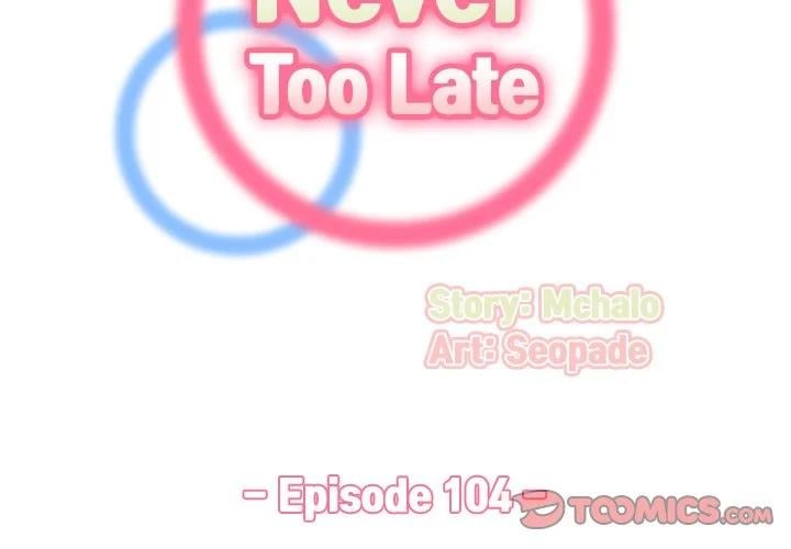 Never Too Late - Chapter 104 4