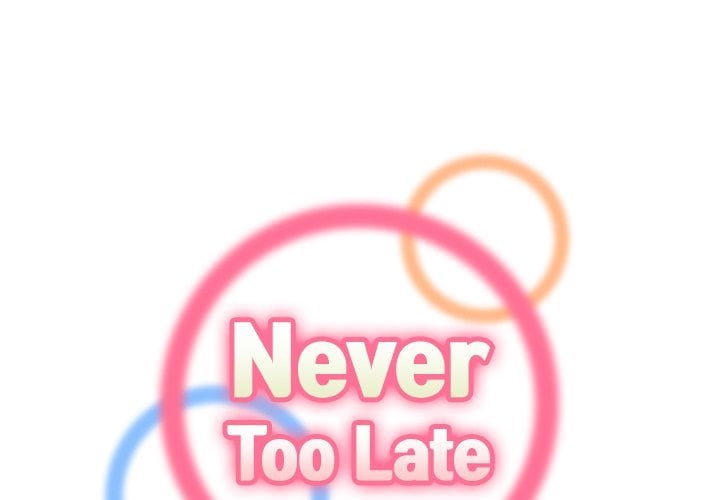 Never Too Late - Chapter 112 3